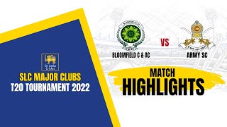 HIGHLIGHTS - Bloomfield vs Army | SLC Major Clubs T20 Tournament 2022