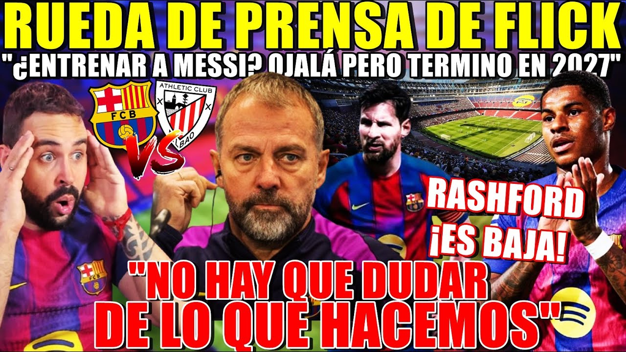 💥FLICK: "¿ENTRENAR a MESSI? OJALÁ..." ¡RASHFORD es BAJA! VUELVE la LIGA y CAMP NOU - RUEDA de PRENSA