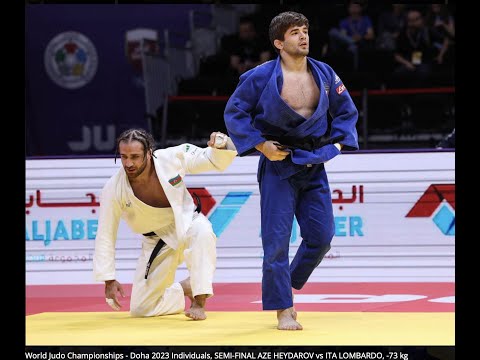 (AZE) HEYDAROV v (ITA) LOMBARDO [-73 kg World Judo Championships - Doha 2023 , SEMI-FINAL]