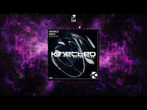 KINETICA - Onyx (Extended Mix) [KINECTED RECORDINGS]