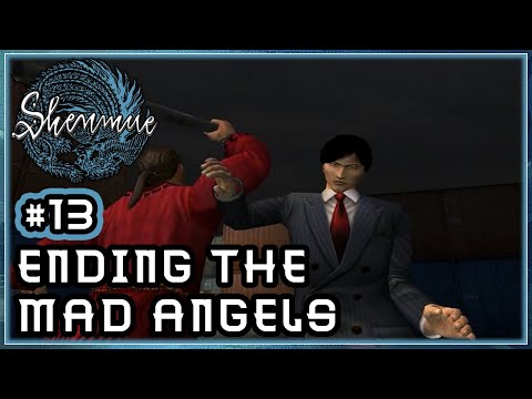 Shenmue 🏯｜PT.13 - Ending The Mad Angels｜Playthrough