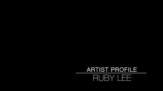 Artist Profile - Ruby Lee