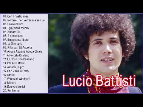 20 Migliori Canzoni di Lucio Battisti - Lucio Battisti Migliori Successi - Lucio Battisti Canzoni