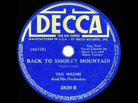 1939 Ted Weems - Back To Smokey Mountain (Mary Lee & Elmo Tanner, vocal)