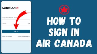 Aeroplan Log in | How To Sign in to Your Air Canada Account