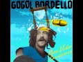 Gogol Bordello - I Just Realized 