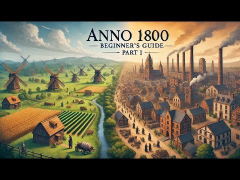 Anno 1800 Beginner's Guide - Start Strong! PART 1