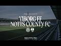 Pre Season Viborg FF Notts County FC