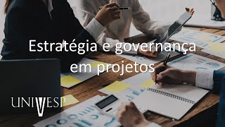 Gestão de Projetos - Estratégia e governança em projetos