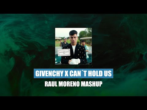 GIVENCHY X CAN´T HOLD US (Raul Moreno Mashup) - Duki, Macklemore & Ryan Lewis