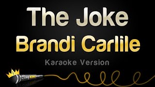 Brandi Carlile  - The Joke (Karaoke Version)
