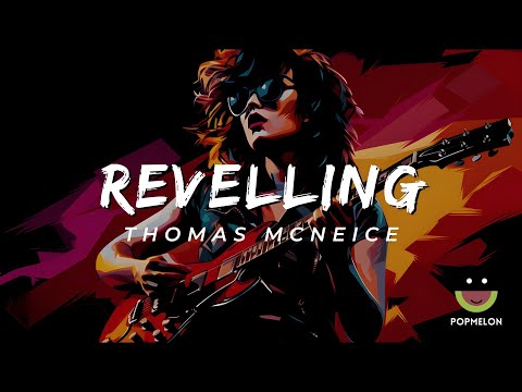 REVELLING - Thomas McNeice, April Mackay (LYRICS)