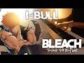 (Bleach: Thousand Year Blood War Cour 4 - The Calamity OP) jo0ji - I-BULL | FULL | Piano Cover