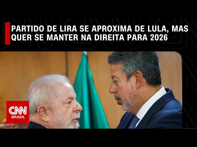 Partido de Lira se aproxima de Lula, mas quer se manter na direita para 2026 | LIVE CNN