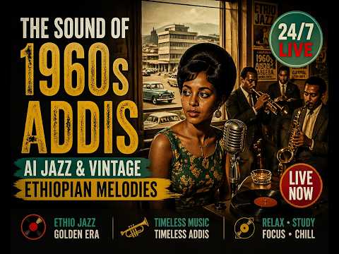 Thumbnail for 🎷 The Sound of 1960s Addis: AI Jazz & Vintage Ethiopian Melodies (24/7 Live) by The Sound
