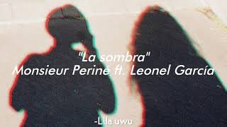 La sombra || Monsieur Periné ft. Leonel García [Letra]