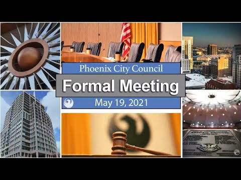 Phoenix City Council Formal Meeting - May 19, 2021