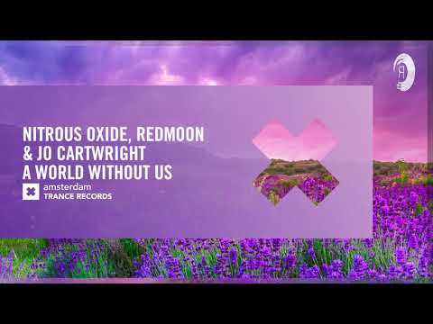 Nitrous Oxide, Redmoon & Jo Cartwright - A World Without Us (Amsterdam Trance) Extended + LYRICS