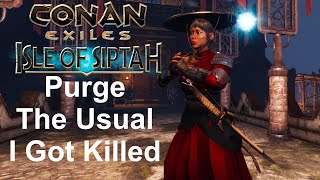 Purge - You Din't Miss Anything Much - Isle Of Siptah (Map) - Conan Exiles (PC Gameplay)