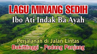 Download lagu MINANG SONG SAD PAINFUL NOT BA AYAH | BUKITTINGGI TO PADANG PANJANG CROSS ROAD mp3