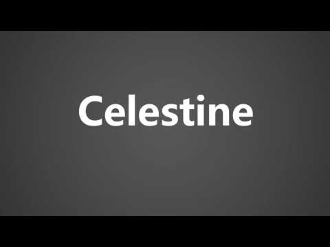 How To Pronounce Celestine