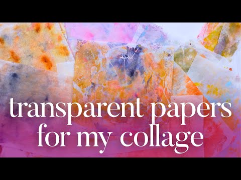 How I Create Hand Painted Transparent Papers for Mixed Media Collage, and you can too!