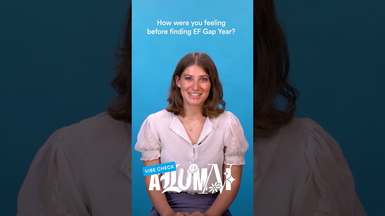 See the Difference a Year Can Make | EF Gap Year