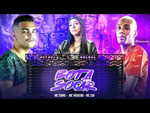 MC GAME FEAT. MC MORENA E MC GW - BOTA SOCAR REMIX BREGA FUNK