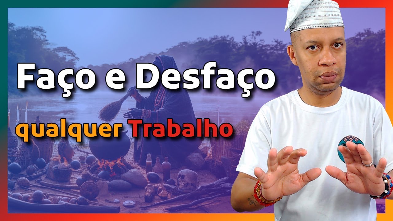 Faço e Desfaço qualquer trabalho na Umbanda e no Candomblé - EP. 291