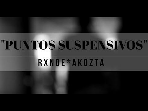 RXNDE AKOZTA - "Puntos Suspensivos" [HD] 2012