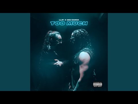 Too Much (feat. Qiqi Garcia)