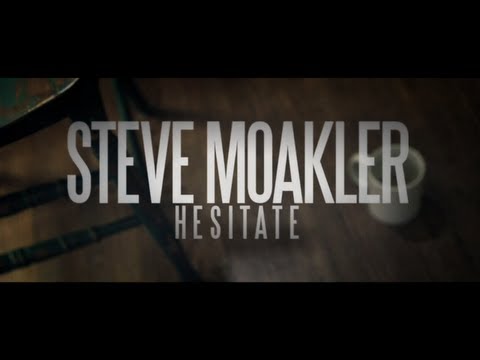 Hesitate - Steve Moakler