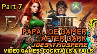 Papa Joe Gamer After Dark: Fable 3 Part 7, Cocktails and Fails!
