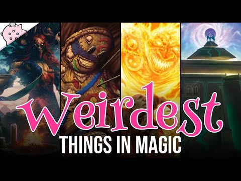 The Weirdest Things in Magic | 2.0 | Magic the Gathering