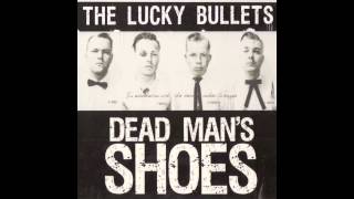 The Lucky Bullets - Dead Man's Shoes