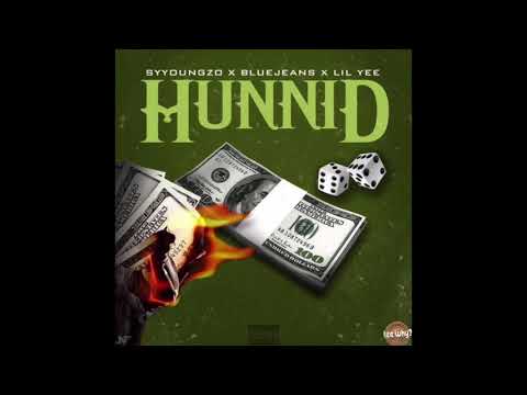 BLUEJEANS FT SYYOUNGZO & LIL YEE - HUNNID