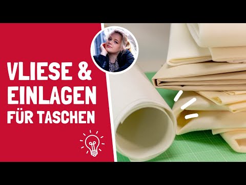 Vliese & Einlagen für Taschen | Tipps & Tricks für die richtige Verstärkung