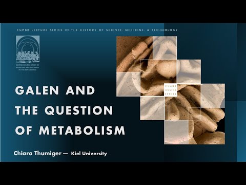 GALEN AND THE QUESTION OF METABOLISM - Ch. Thumiger (Kiel University)