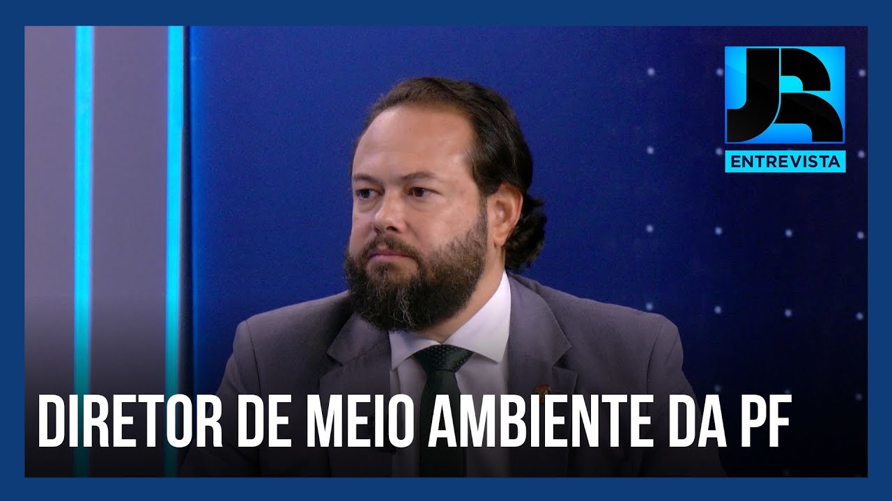 JR ENTREVISTA: 'Crime organizado viu pena baixa e altos lucros', diz diretor de Meio Ambiente da PF