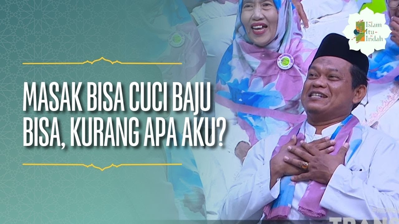 Masak Bisa Cuci Baju Bisa, Kurang Apa Aku? - ISLAM ITU INDAH (15/5/26) P3
