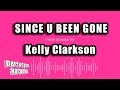 Kelly Clarkson Since U Been Gone Karaoke Version
