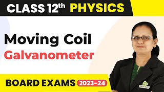 Moving Coil Galvanometer - Moving Charges and Magnetism | Class 12 Physics 2022-23
