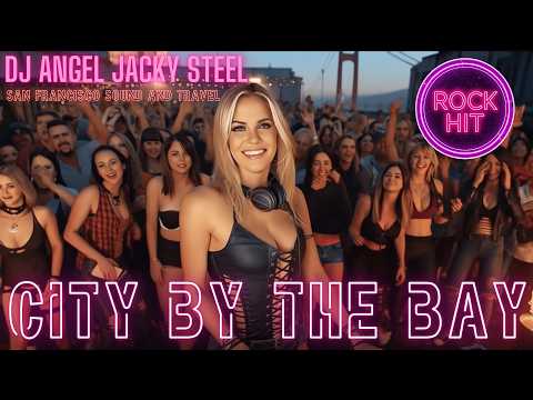 DJ Angels ft. Jacky Steel - Rock Hit 🇺🇸 CITY BY THE BAY | San Fracisco Travel Vlog