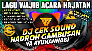 Download lagu [HD MUSIC] DJ CEK SOUND ACARA HAJATAN - HADROH GAMBUSAN YA AYUHANNABI - FULL BASS HOREG ‼️ mp3