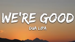 Download lagu Dua Lipa - We're Good (Lyrics) mp3 Download lagu Dua Lipa - We're Good (Lyrics) mp3