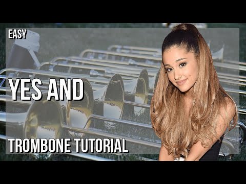How to play Yes and by Ariana Grande on Trombone (Tutorial)