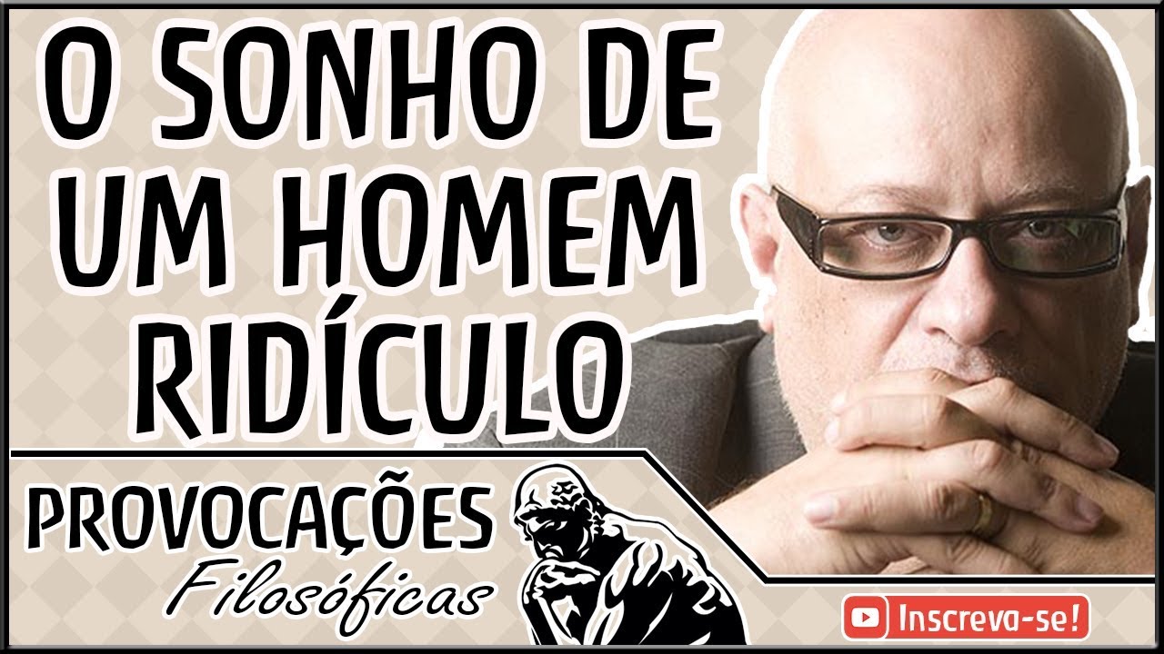 O Sonho de um Homem Ridículo | Luiz Felipe Pondé