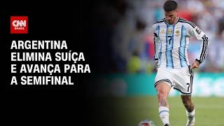 Vídeo: Copa do Mundo: Argentina elimina Suíça e avança para a semifinal | BOLETIM CNN