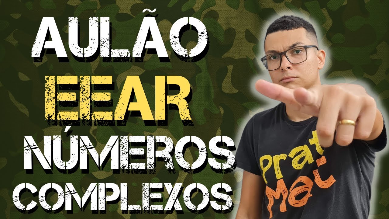 MATEMÁTICA PARA EEAR-AULÃO DE NÚMEROS COMPLEXOS