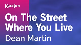Karaoke On The Street Where You Live - Dean Martin *
